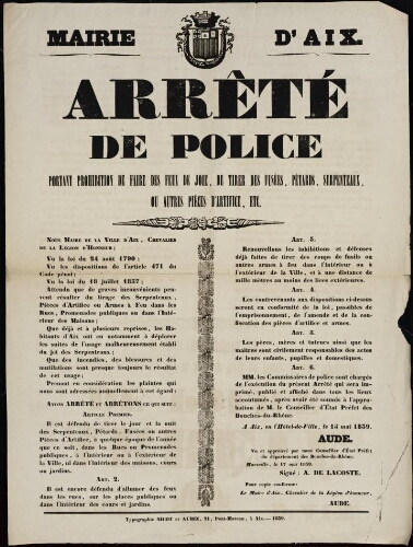 Arrêté de police, portant prohibition de faire des feux de joie, de tirer de fusées, pétards, serpenteaux ou autres pièces d'artifice, etc.   / Mairie d'Aix