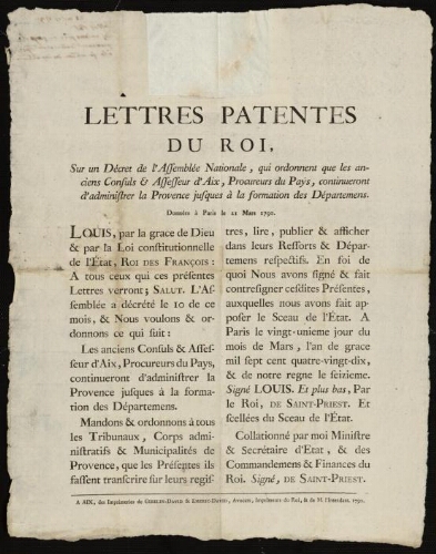 Lettres patentes du Roi, sur un décret de l'Assemblée nationale, qui ordonnent que les anciens consuls et assesseurs d'Aix, procureurs du pays, continueront d'administrer la Provence jusqu'à la formation des départements / [Louis XVI]