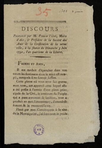 Discours prononcé par M. Perrin l'ainé, Maire d'Aix, & Président de la Société des Amis de la Constitution de la même ville, à la séance du dimanche 3 juin 1792, l'an quatrieme de la liberté