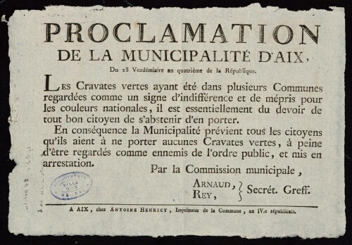 Proclamation de la Municipalité d'Aix. Les cravates vertes ayant été dans plusieurs communes regardées comme un signe d’indifférence...