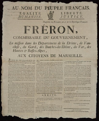 Au nom du Peuple Français. Fréron, commissaire du gouvernement, en mission dans les départemens de la Drôme, de Vaucluse, du Gard, des Bouches-du-Rhône, du Var, des Hautes & Basses-Alpes, aux citoyens de Marseille