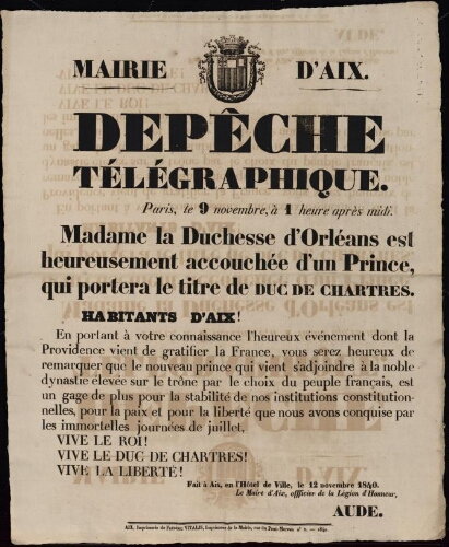 Dépêche télégraphique... Madame la Duchesse d’Orléans est heureusement accouchée d’un prince qui portera le titre de duc de Chartres... / Mairie d'Aix