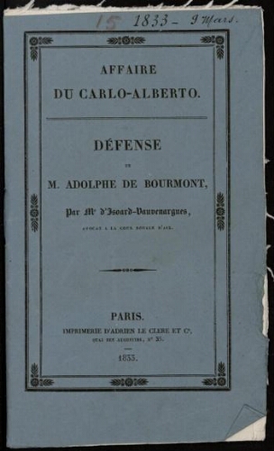 Affaire du Carlo-Alberto. Défense de M. Adolphe de Bourmont [par] Maître d’Isoard-Vauvenarges (avocat)