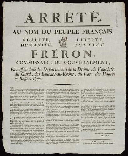 Arrêté. Au nom du peuple Français. Fréron, commissaire du gouvernement, en mission dans les départemens de la Drôme, de Vaucluse, du Gard, des Bouches-du-Rhône, du Var, des Hautes & Basses-Alpes