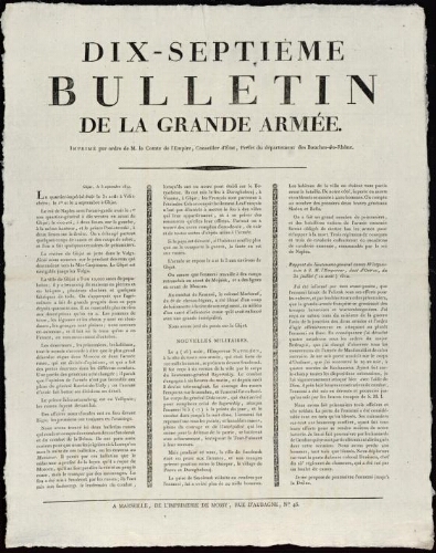 Dix-septième bulletin de la grande armée, imprimé par ordre de M. le comte de l'Empire, conseiller d’État, préfet du département des Bouches-du-Rhône. / Préfecture des Bouches-du-Rhône