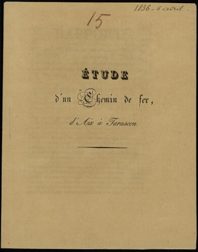 Étude d'un chemin de fer, d'Aix à Tarascon... sénace du 6 avril 1836... Fait par M. Bernard au Conseil municipal de la ville d’Aix....