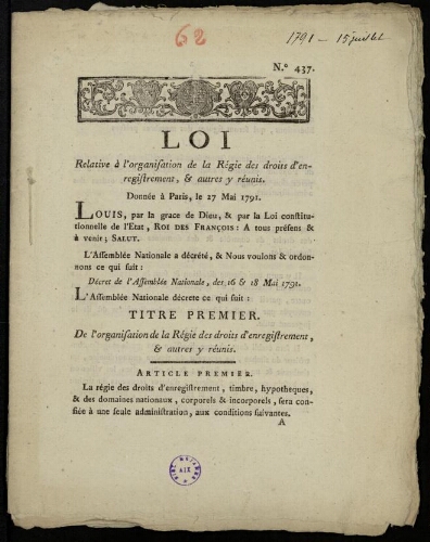 Loi relative à l'organisation de la régie des droits d'enregistrement, & autres y réunis. Donnée à Paris, le 27 Mai 1791