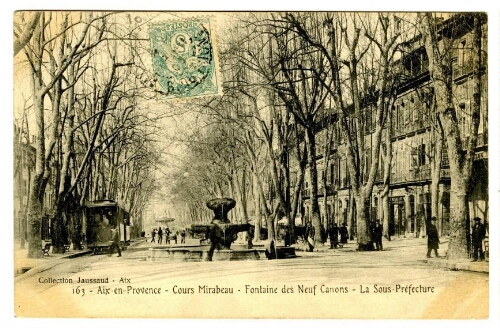 163. Aix-en-Provence. Cours Mirabeau. Fontaine des neuf canons. La Sous-Préfecture : [carte postale] / E. Jaussaud