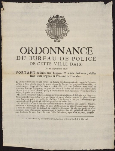 Ordonnance du bureau de Police de cette ville d'Aix. Du 26. septembre 1748. Portant défenses aux lingeres & autres personnes, d'aller laver leurs linges à la fontaine de Fontlebre