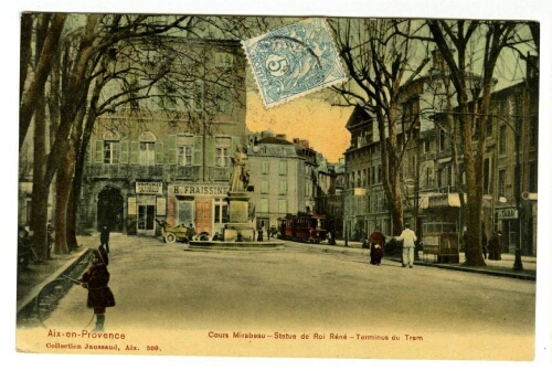 Aix-en-Provence. Cours Mirabeau. Statue du roi René. Terminus du tram. 309 : [carte postale] / Jaussaud