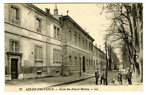 27. Aix-en-Provence. École des Arts et Métiers : [carte postale]