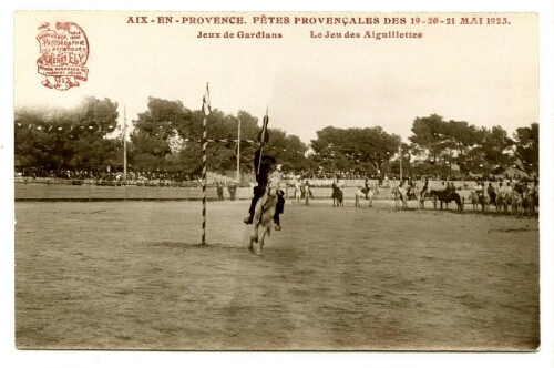 Aix-en-Provence. Fêtes provençales des 19-20-21 mai 1923. Jeux de gardians. Le jeu des aiguillettes : [carte postale]