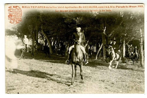 Rallye Paper de la société d’équitation St-Georges, courru à Aix-Parade le 30 nov. 1913. Le départ des cavaliers à la sortie du bois. : [carte postale] / Henry Ely