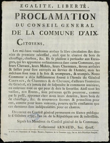 Proclamation du Conseil Général de la Commune d'Aix. Citoyens, les méchants voudroient arrêter le libre circulation des denrées...