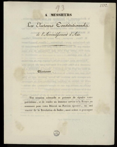 A MM. les électeurs constitutionnels de l'arrondissement d'Aix. Electeurs, une occasion solennelle se présente de signaler votre patriotisme... [suivi de] Lettre de M. Odilon-Barrot, député à M..., électeur à Aix [signé une réunion d’électeurs]