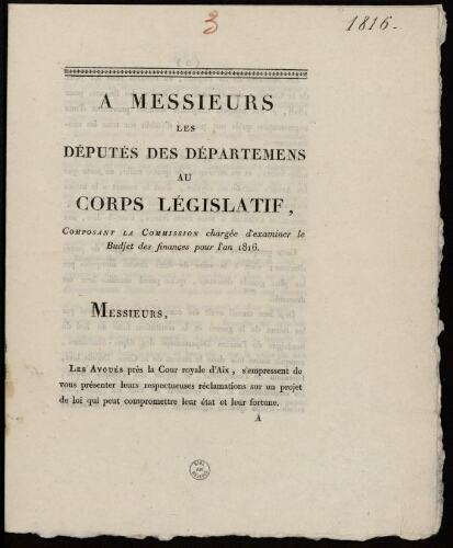 A Messieurs les députés des départemens au corps législatif, composant la commission chargée d'examiner le budget des finances pour l'an 1816 / les membres de la chambre des avoués près la Cour royale d'Aix
