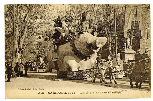 Aix. Carnaval 1928. La fête à Neuneu (Neuilly) : [carte postale] / Amiel
