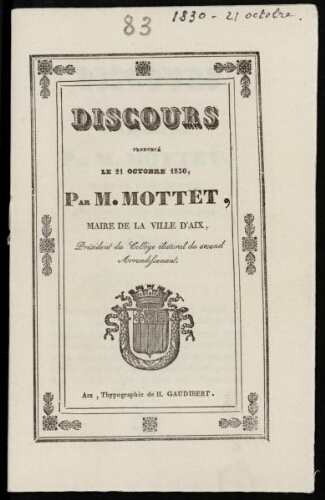 Discours prononcé le 21 octobre 1830 par M. Mottet, maire de la ville d'Aix. Président du collège électoral du second arrondissement / Mairie d'Aix