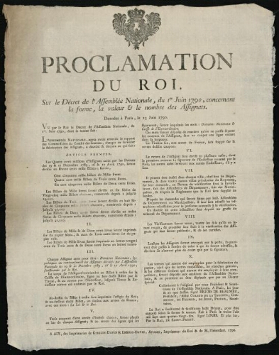Proclamation du Roi, sur le décret de l'Assemblée nationale, du 1er juin 1790, concernant la forme, la valeur & le nombre des assignats. Données à Paris, le 13 juin 1790 / [Louis XVI]