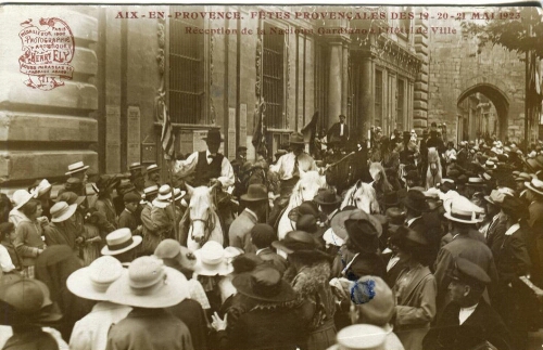 Aix-en-Provence. Fêtes provençales des 19-20-21 mai 1923. Réception de la Nacioun Gardiano à l’Hôtel de ville : [carte postale]