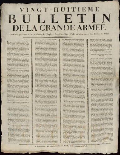 Vingt-huitième bulletin de la grande armée, imprimé par ordre de M. le comte de l'Empire, conseiller d’État, préfet du département des Bouches-du-Rhône. / Préfecture des Bouches-du-Rhône