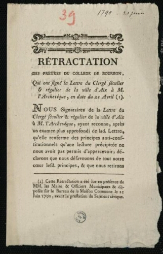 Rétractation des prêtres du college de Bourbon, qui ont signé la lettre du clergé séculier & régulier de la ville d'Aix à M. l'Archevêque, en date du 21 avril