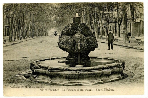 Aix-en-Provence. La fontaine d'eau chaude. Cours Mirabeau : [carte postale] / Guittard