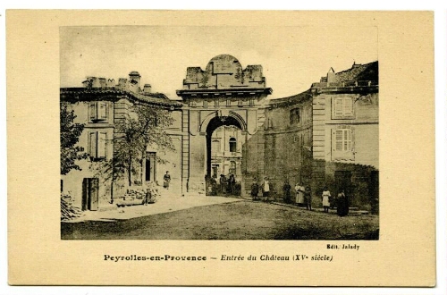 Peyrolles-en-Provence. Entrée du château (XVe  siècle) : [carte postale]