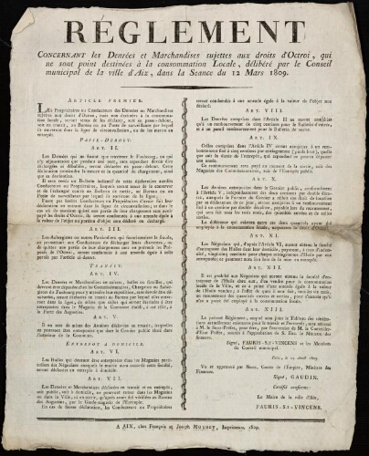Règlement concernant les denrées et marchandises sujettes aux droits d'Octroi, qui ne sont point destinées à la consommation locale, délibéré par le Conseil municipal de la ville d'Aix, dans la séance du 12 mars 1809 / Mairie d'Aix