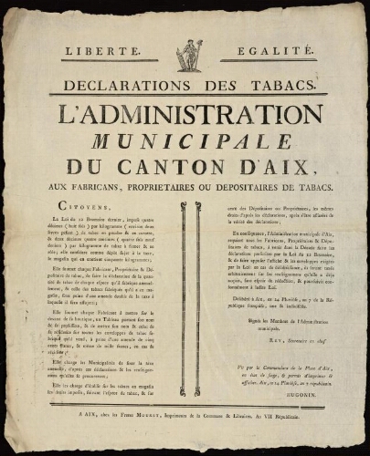 Declaration des tabacs. L'Administration municipale du Canton d'Aix, aux fabricans, proprietaires ou depositaires de tabacs