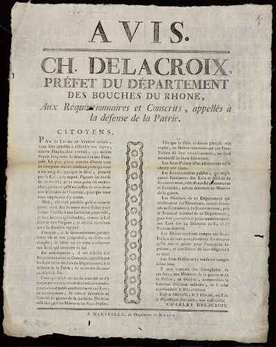 Ch[arles] Delacroix, préfet du département des Bouches-du-Rhône, aux réquisitionnaires et conscrits, appelés à la défense de la patrie