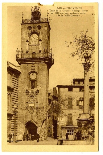 Aix-en-Provence. Tour de la Grande Horloge élevée en 1510 sur une ancienne porte de la ville comtale : [carte postale]