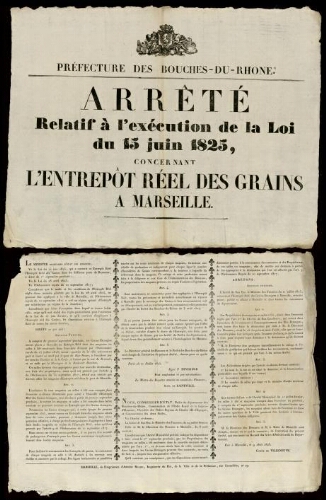 Arrêté relatif à l'exécution de la loi du 15 juin 1825, concernant l'entrepôt réel des grains à Marseille / Préfecture des Bouches-du-Rhône