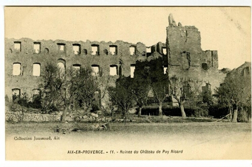 Aix-en-Provence. 11. Ruines du château de Puy Ricard : [carte postale] / Jaussaud