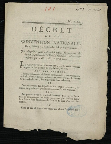 Décret de la Convention Nationale, du 17 juillet 1793, l'an second de la République Française, qui supprime sans indemnité toutes redevances ci-devant seigneuriales & droits féodaux, même ceux conservés par le décret du 25 août dernier