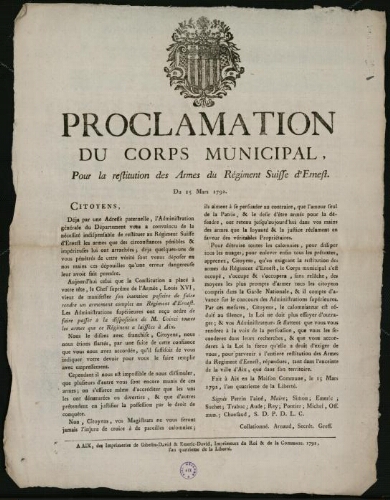 Proclamation du corps municipal, pour la restitution des armes du régiment suisse d'Ernest. Du 15 mars 1792 / [Mairie d’Aix]