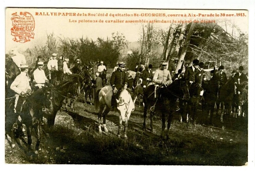 Rallye Paper de la société d’équitation St-Georges, courru à Aix-Parade le 30 nov. 1913. Les pelotons de cavalier assemblés attendant le signal du départ. : [carte postale] / Henry Ely