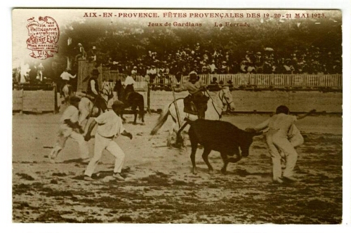 Aix-en-Provence. Fêtes provençales des 19-20-21 mai 1923. Jeux de gardians. La ferrade : [carte postale]