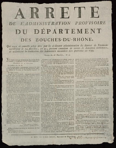 Arrêté de l'administration provisoire du département des Bouches-du-Rhône, qui casse et annulle celui pris par la ci-devant administration du district de Tarascon-sur-Rhône…et ordonnant la restitution des indemnités accordées aux patriotes en 1793