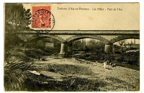 Environs d’Aix-en-Provence. Les Milles. Pont de l’Arc : [carte postale]