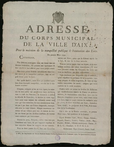 Adresse du corps municipal de la ville d'Aix, pour le maintien de la tranquillité publique & l'exécution des loix. Du 1er mars 1792 / [Mairie d’Aix]