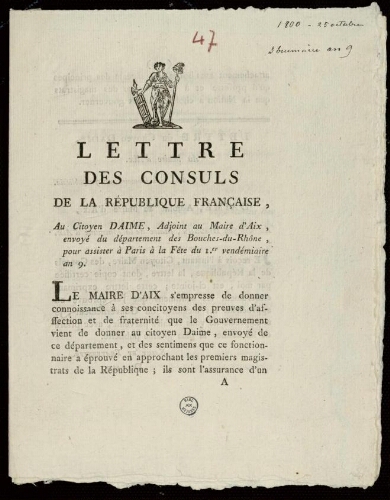 Lettre des consuls de la République française [Lucien Bonaparte], au citoyen Daime, Adjoint au Maire d'Aix, envoyé du département des Bouches-du Rhône, pour assister à Paris à la Fête du Ier vendémiaire an 9.