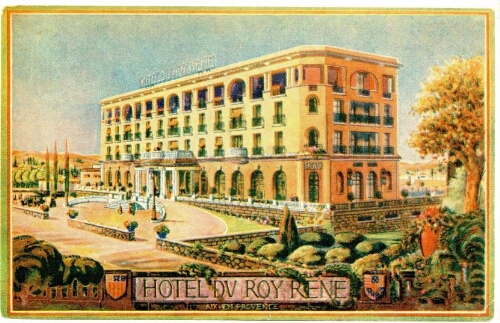Hôtel du Roy René. Aix-en-Provence . Ouv. Déc. 1928 : [carte postale]