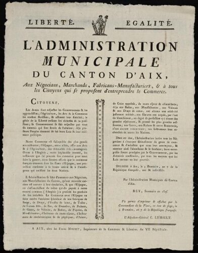 L'Administration municipale du Canton d'Aix, aux négocians, marchands, fabricans-manufacturiers, & à tous les citoyens qui se proposent d'entreprendre le commerce